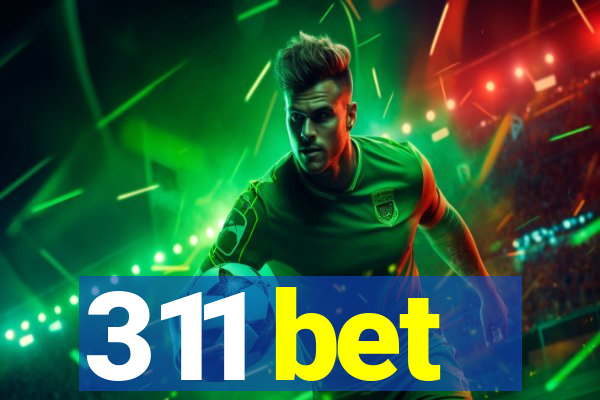 311 bet